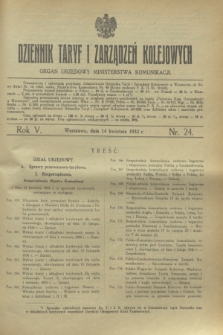 Dziennik Taryf i Zarządzeń Kolejowych : organ urzędowy Ministerstwa Komunikacji. R.5, nr 24 (14 kwietnia 1932)