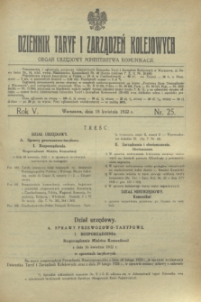 Dziennik Taryf i Zarządzeń Kolejowych : organ urzędowy Ministerstwa Komunikacji. R.5, nr 25 (18 kwietnia 1932)