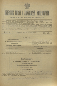 Dziennik Taryf i Zarządzeń Kolejowych : organ urzędowy Ministerstwa Komunikacji. R.5, nr 26 (19 kwietnia 1932)