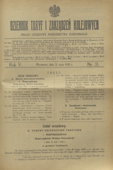 Dziennik Taryf i Zarządzeń Kolejowych : organ urzędowy Ministerstwa Komunikacji. R.5, nr 31 (31 maja 1932)