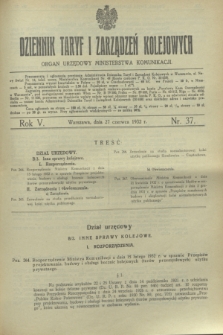 Dziennik Taryf i Zarządzeń Kolejowych : organ urzędowy Ministerstwa Komunikacji. R.5, nr 37 (27 czerwca 1932)