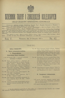 Dziennik Taryf i Zarządzeń Kolejowych : organ urzędowy Ministerstwa Komunikacji. R.5, nr 62 (29 listopada 1932)