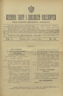 Dziennik Taryf i Zarządzeń Kolejowych : organ urzędowy Ministerstwa Komunikacji. R.5, nr 66 (17 grudnia 1932)