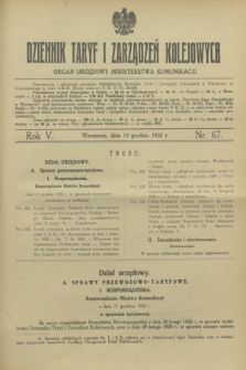 Dziennik Taryf i Zarządzeń Kolejowych : organ urzędowy Ministerstwa Komunikacji. R.5, nr 67 (19 grudnia 1932)