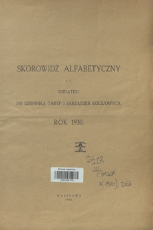 Dodatek do Dziennika Taryf i Zarządzeń Kolejowych. R.3, Skorowidz alfabetyczny (1931)