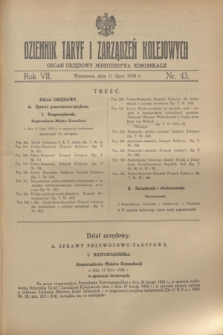 Dziennik Taryf i Zarządzeń Kolejowych : organ urzędowy Ministerstwa Komunikacji. R.7, nr 43 (11 lipca 1934)