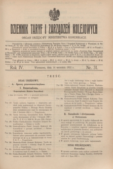 Dziennik Taryf i Zarządzeń Kolejowych : organ urzędowy Ministerstwa Komunikacji. R.4, nr 31 (14 września 1931)