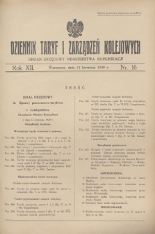 Dziennik Taryf i Zarządzeń Kolejowych : organ urzędowy Ministerstwa Komunikacji. R.12, nr 16 (14 kwietnia 1939)