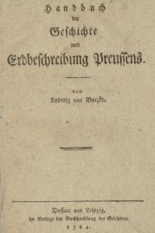 Handbuch der Geschichte und Erdbeschreibung Preussens. T. 1-2