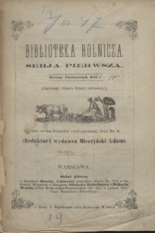 Biblioteka Rolnicza. Serja 1, z. [10] (październik 1871) = z. 16