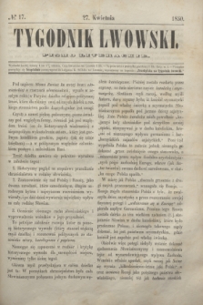 Tygodnik Lwowski : pismo literackie. 1850, № 17 (27 kwietnia)