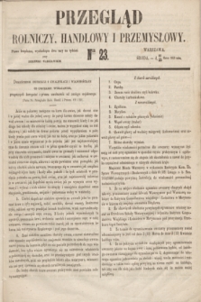 Przegląd Rolniczy, Handlowy i Przemysłowy : pismo bezpłatne, wychodzące dwa razy na tydzień przy Dzienniku Warszawskim. 1853, nr 23 (23 marca)