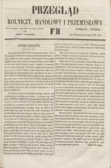 Przegląd Rolniczy, Handlowy i Przemysłowy : pismo bezpłatne, wychodzące dwa razy na tydzień przy Dzienniku Warszawskim. 1855, nr 10 (4 lutego)