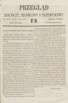 Przegląd Rolniczy, Handlowy i Przemysłowy : pismo bezpłatne, wychodzące dwa razy na tydzień przy Dzienniku Warszawskim. 1855, nr 16 (25 lutego)