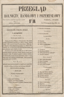 Przegląd Rolniczy, Handlowy i Przemysłowy : pismo bezpłatne, wychodzące dwa razy na tydzień przy Dzienniku Warszawskim. 1855, nr 36 (10 maja)