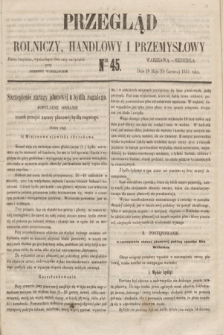 Przegląd Rolniczy, Handlowy i Przemysłowy : pismo bezpłatne, wychodzące dwa razy na tydzień przy Dzienniku Warszawskim. 1855, nr 45 (10 czerwca)