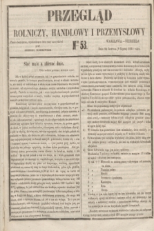 Przegląd Rolniczy, Handlowy i Przemysłowy : pismo bezpłatne, wychodzące dwa razy na tydzień przy Dzienniku Warszawskim. 1855, nr 53 (8 lipca)