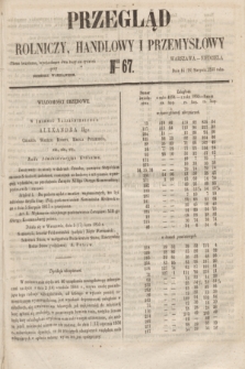 Przegląd Rolniczy, Handlowy i Przemysłowy : pismo bezpłatne, wychodzące dwa razy na tydzień przy Dzienniku Warszawskim. 1855, nr 67 (26 sierpnia)