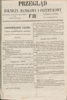 Przegląd Rolniczy, Handlowy i Przemysłowy : pismo bezpłatne, wychodzące dwa razy na tydzień przy Dzienniku Warszawskim. 1855, nr 100 (23 grudnia)