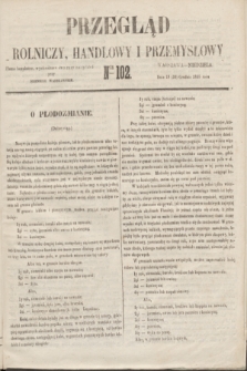 Przegląd Rolniczy, Handlowy i Przemysłowy : pismo bezpłatne, wychodzące dwa razy na tydzień przy Dzienniku Warszawskim. 1855, nr 102 (30 grudnia)