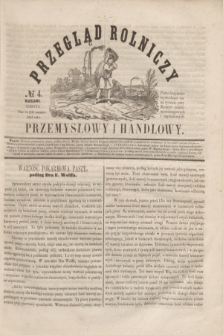 Przegląd Rolniczy, Przemysłowy i Handlowy : pismo bezpłatne wychodzące raz na tydzień przy Kronice Wiadomości Krajowych i Zagranicznych. T.1, № 4 (26 kwietnia 1856)