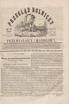 Przegląd Rolniczy, Przemysłowy i Handlowy : pismo bezpłatne wychodzące raz na tydzień przy Kronice Wiadomości Krajowych i Zagranicznych. T.1, № 10 (7 czerwca 1856)