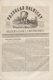 Przegląd Rolniczy, Przemysłowy i Handlowy : pismo bezpłatne wychodzące raz na tydzień przy Kronice Wiadomości Krajowych i Zagranicznych. T.1, № 21 (25 sierpnia 1856)