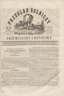 Przegląd Rolniczy, Przemysłowy i Handlowy : pismo bezpłatne wychodzące raz na tydzień przy Kronice Wiadomości Krajowych i Zagranicznych. T.1, № 22 (1 września 1856)