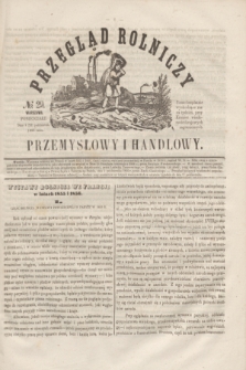 Przegląd Rolniczy, Przemysłowy i Handlowy : pismo bezpłatne wychodzące raz na tydzień przy Kronice Wiadomości Krajowych i Zagranicznych. T.1, № 29 (20 października 1856)