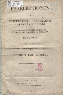 Praelectiones in Universitate Litterarum Caesarea Vilnensi a Kalendis Septembribius a. MDCCCXXIV ad pridie Kal. Qvintiles a. MDCCCXXV habendae indicuntur a Rectorie et Senatu Academico. 1824/1825