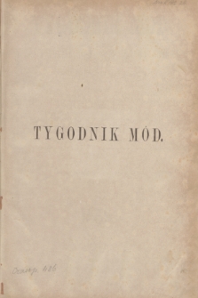 Tygodnik Mód i Nowości Dotyczących Gospodarstwa Domowego : pismo illustrowane dla kobiet. Spis przedmiotów zawartych w Tygodniku Mód za rok 1869