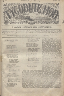Tygodnik Mód : z dodatkiem illustrowanym ubrań i robót kobiecych. 1871, N. 7 (18 lutego) + dod.