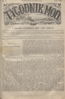 Tygodnik Mód : z dodatkiem illustrowanym ubrań i robót kobiecych. 1871, N. 8 (25 lutego) + dod.