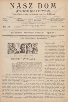 Nasz Dom : tygodnik mód i powieści : pismo illustrowane, poświęcone sprawom kobiecym. R.53, № 1 (4 stycznia 1913)