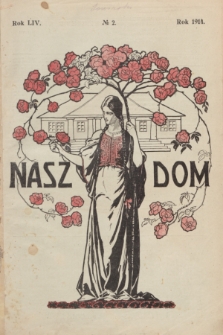 Nasz Dom : tygodnik mód i powieści : pismo illustrowane, poświęcone sprawom kobiecym. R.54, № 2 (10 stycznia 1914)