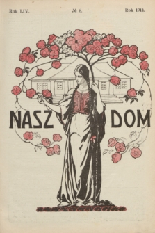 Nasz Dom : tygodnik mód i powieści : pismo illustrowane, poświęcone sprawom kobiecym. R.54, № 6 (7 lutego 1914)