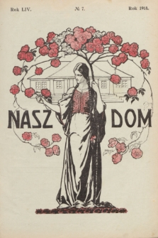 Nasz Dom : tygodnik mód i powieści : pismo illustrowane, poświęcone sprawom kobiecym. R.54, № 7 (14 lutego 1914)