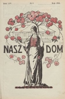 Nasz Dom : tygodnik mód i powieści : pismo illustrowane, poświęcone sprawom kobiecym. R.54, № 8 (21 lutego 1914)