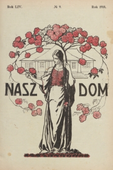 Nasz Dom : tygodnik mód i powieści : pismo illustrowane, poświęcone sprawom kobiecym. R.54, № 9 (28 lutego 1914)