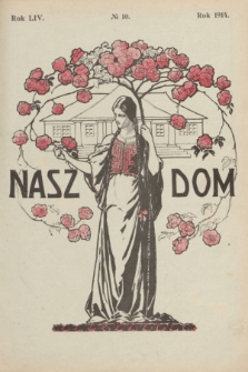 Nasz Dom : tygodnik mód i powieści : pismo illustrowane, poświęcone sprawom kobiecym. R.54, № 10 (7 marca 1914)