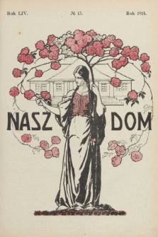 Nasz Dom : tygodnik mód i powieści : pismo illustrowane, poświęcone sprawom kobiecym. R.54, № 13 (28 marca 1914)