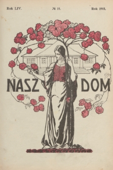 Nasz Dom : tygodnik mód i powieści : pismo illustrowane, poświęcone sprawom kobiecym. R.54, № 14 (4 kwietnia 1914)