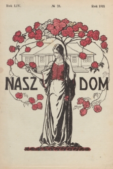 Nasz Dom : tygodnik mód i powieści : pismo illustrowane, poświęcone sprawom kobiecym. R.54, № 28 (11 lipca 1914)