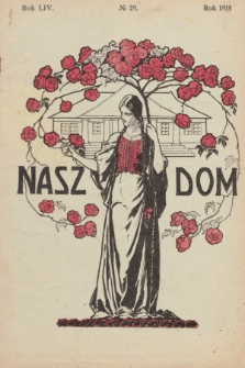 Nasz Dom : tygodnik mód i powieści : pismo illustrowane, poświęcone sprawom kobiecym. R.54, № 29 (18 lipca 1914)