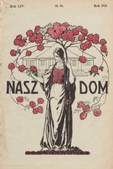 Nasz Dom : tygodnik mód i powieści : pismo illustrowane, poświęcone sprawom kobiecym. R.54, № 30 (25 lipca 1914)