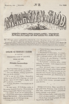 Magazyn Mód i Nowości Dotyczących Gospodarstwa Domowego. 1861, № 15 (13 kwietnia) + wkł.