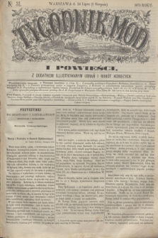 Tygodnik Mód i Powieści : z dodatkiem illustrowanym ubrań i robót kobiecych. 1871, N. 31 (5 sierpnia) + dod.