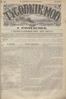 Tygodnik Mód i Powieści : z dodatkiem illustrowanym ubrań i robót kobiecych. 1871, N. 47 (25 listopada) + dod.
