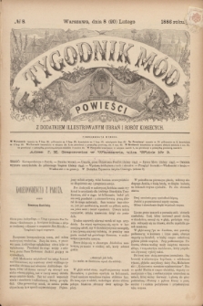 Tygodnik Mód i Powieści : z dodatkiem illustrowanym ubrań i robót kobiecych. 1886, № 8 (20 lutego) + dod.