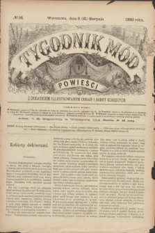 Tygodnik Mód i Powieści : z dodatkiem illustrowanym ubrań i robót kobiecych. 1886, № 34 (21 sierpnia) + dod.